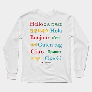 I Love Languages: Hello! Long Sleeve T-Shirt